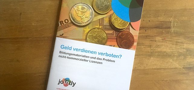 Weitere JOINTLY-Broschüre verfügbar: „Geld verdienen verboten? Bildungsmaterialien und das Problem nicht-kommerzieller Lizenzen“
